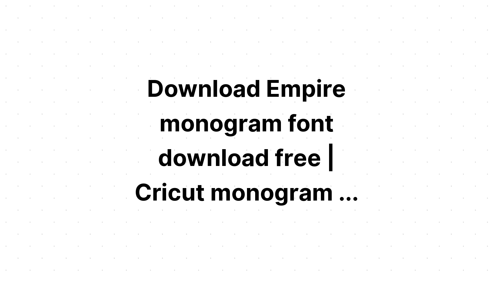 Download Circle Block Monogram Font Svg Cricut SVG File